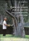 Léo Landsman - Esercizi cinesi per la salute delle persone anziane