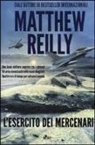 Matthew Reilly - L' esercito dei mercenari