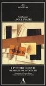 Guillaume Apollinaire - I pittori cubisti. Meditazioni estetiche