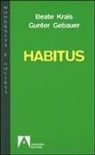 Gunter Gebauer, Beate Krais - Habitus