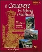 Rolando Argentero, Enrico Formica - Il Canavese tra Pedanea e Valchiusella dai Salassi ai malgari. Ediz. italiana e inglese