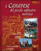 Rolando Argentero, Enrico Formica - Il Canavese del piccolo anfiteatro morenico. Tra castelli e vigne