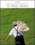 Sergio Rossi, F. Fazzari - Il pane nero-Das puschtra Bauernbreatl
