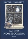 Natalie Babbitt - La luna non si compra