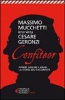 Cesare Geronzi, Massimo Mucchetti - Confiteor. Potere, banche e affari. La storia mai raccontata