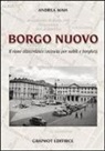 Andrea Maia - Borgo nuovo. Il rione ottocentesco costruito per nobili e borghesi