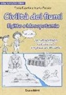 Paola Faorlin, Maria Puccio - Civiltà dei fiumi. Egitto e Mesopotamia. Didattica della storia