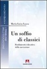 M. Luisa Lasca - Un soffio di classici. Fondamenti educativi della narrazione