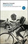 Maurizio Crosetti - Campionissimi. Un giorno nella vita di trenta grandi ciclisti
