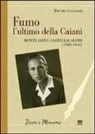 Piero Gianassi - Fumo, l'ultimo della Caiani. Monte Giovi, Castello, Sesto (1940-1945)