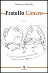 Ferruccio Cristallo - Fratello cancro