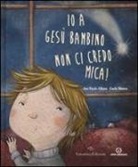 Paolo Alliata, Carla Manea - Io a Gesù bambino non ci credo mica!
