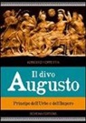 Roberto Toppetta - Il divo Augusto. Principe dell'urbe e dell'impero