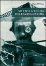 Pippo Di Marca - Sotto la tenda dell'avanguardia