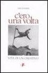 Lele Panzeri, M. Tranquillini - C'ero una volta. Vita di un creativo