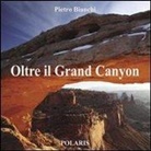 Pietro Bianchi - Oltre il Grand Canyon
