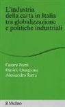 Cesare Pozzi, Davide Quaglione, Alessandro Sarra - L'industria della carta in Italia tra globalizzazione e politiche industriali