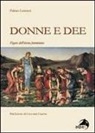 Primo Lorenzi - Donne e dee. Figure dell'eterno femminino
