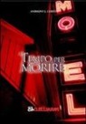 Anthony J. Latiffi, F. Filios - Tempo per morire