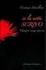 Cristiano Minellono - Io la notte scrivo. Canzoni senza musica