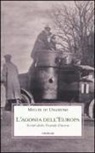 Miguel de Unamuno, E. Lodi - L' Agonia dell'Europa. Scritti della grande guerra