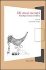 L. Luciani - Gli strani incontri. Antologia fantascientifica