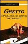 Paola Pettinotti - Ghetto. Un'indagine nei caruggi dei travestiti