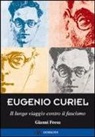 Gianni Fresu - Eugenio Curiel. Il lungo viaggio contro il fascismo