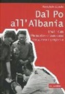 M. Rita Bruschi - Dal Po all'Albania. 1943-1949. Un medico mantovano tra guerra e prigionia
