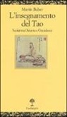 Martin Buber, F. Ferrari - L'insegnamento del tao. Scritti tra Oriente e Occidente