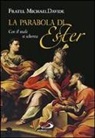 Michaeldavide Semeraro - La parabola di Ester. Con il male si scherza