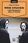 Roberto Pugliese - Wes Craven. L'artigianato della paura
