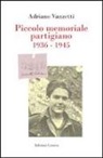 Adriano Vanzetti - Piccolo memoriale partigiano 1936-1945
