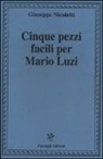 Giuseppe Nicoletti - Cinque pezzi facili per Mario Luzi