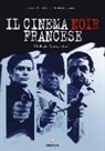Denitza Bantcheva, Roberto Chiesi - Il cinema noir francese. Mitologie, figure, autori