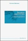Vincenzo Bernabei - Shared identities. Processi culturali e nuove forme del sé