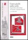 R. Rioli, Rosi Rioli - Cento giochi mille verbi. Il gioco libero nello sviluppo dell'identità e dell'apprendimento