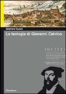 Eberhard Busch - La teologia di Giovanni Calvino