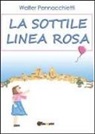 Walter Pennacchietti - La sottile linea rosa
