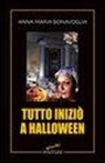 Anna M. Bonavoglia, Anna Maria Bonavoglia - Tutto iniziò a Halloween