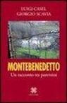 Luigi Casel, Giorgio Scavia - Montebenedetto. Un racconto tra parentesi