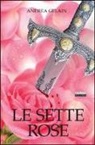 Andrea Gelain - Le sette rose