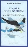 Ernesto M. Sfriso, Ernesto Maria Sfriso - In gara con i gabbiani. Cinquant'anni della nostra vita, dalla battaglia di Lissa alla prima guerra mondiale
