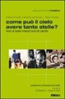 Paolo Amelio, Marco A. Cardoso De Souza, S. Ninivaggi, S. Barbieri, L. Cogo, R. Rioli... - Come può il cielo avere tante stelle? Non è solo mezz'ora di canto