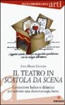 Lina M. Ugolini, Lina Maria Ugolini - Il teatro in scatola da scena. Contenitore ludico e didattico per scrivere una drammaturgia breve