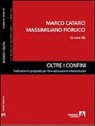 M. Catarci, M. Fiorucci - Oltre i confini. Indicazioni e proposte per fare educazione interculturale