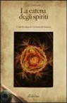 Tommaso Cobellis - La catena degli spiriti. L'arte del miracolo e la teoria del successo