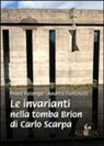 Franz Falanga, Andrea Fantinato - Le invarianti nella tomba Brion di Carlo Scarpa