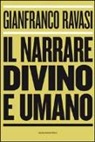 Gianfranco Ravasi - Il narrare divino e umano