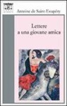 Antoine Saint-Exupéry, Antoine de Saint-Exupéry - Lettere a una giovane amica
